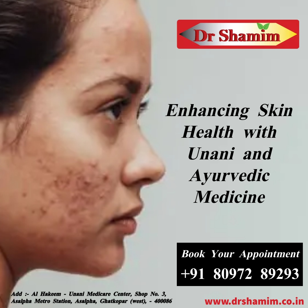 Enhancing Skin Health with Unani and Ayurvedic Medicine: Insights from Dr Shamim Alig.(BUMS,MD)