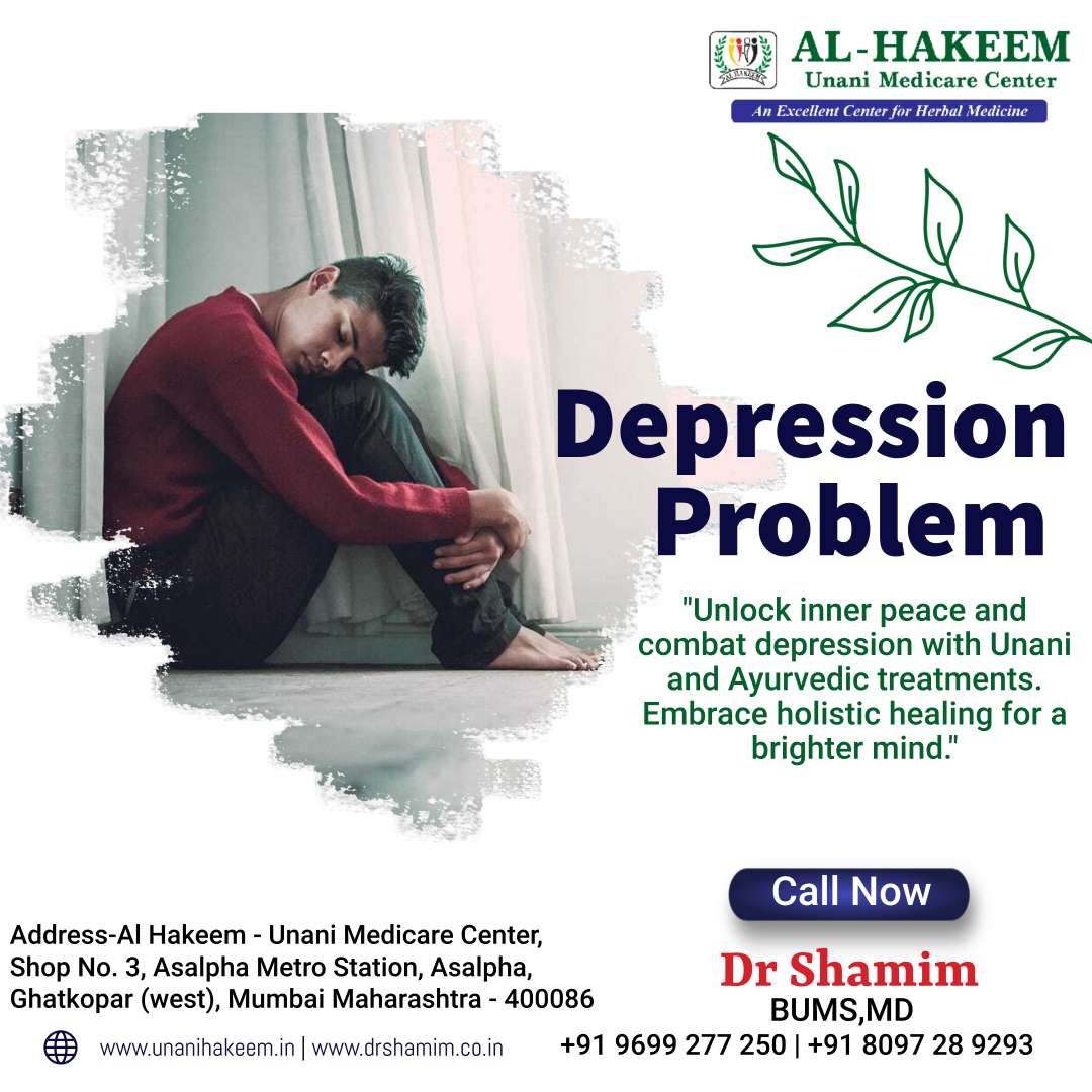 Depression Problem "Unlock inner peace and combat depression with Unani and Ayurvedic treatments. Embrace holistic healing for a brighter mind."