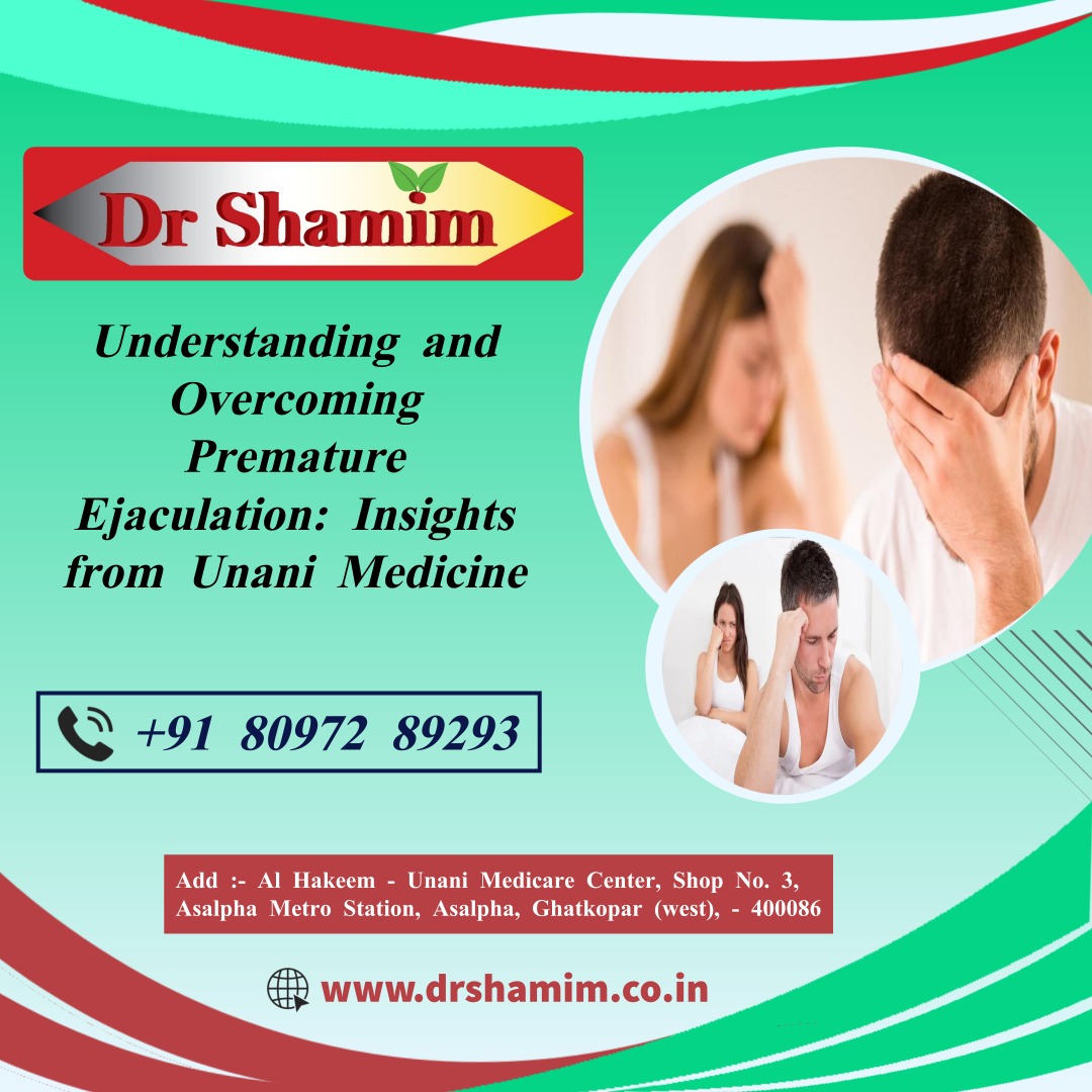 Understanding and Overcoming Premature Ejaculation: Insights from Unani Medicine